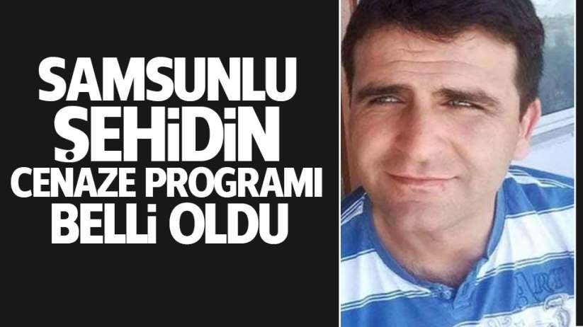 Samsunlu şehidin cenaze programı belli oldu