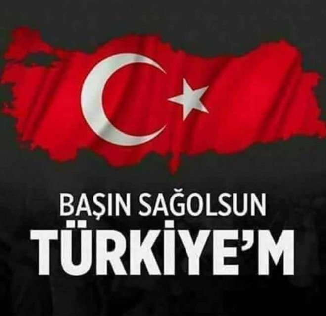 BAŞIN SAĞOLSUN TÜRKİYE'M